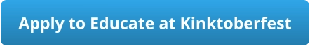 Apply to Educate at Kinktoberfest