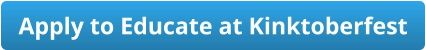 Apply to Educate at Kinktoberfest
